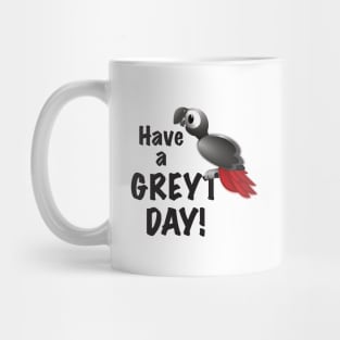 Have a Greyt Day! Mug